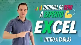 Introducción a Tablas en Excel  - 📊 Tutorial Cero a Experto en Excel Ep.7