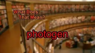 What does photogen mean?