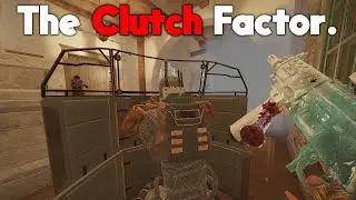 The Clutch Factor - Rainbow Six Siege