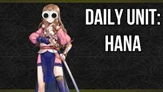 The Daily Unit: Hana is she worth upgrading in Fire Emblem Heroes? A Guide to Free Units