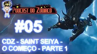 PODCAST DO ZODÍACO#5 - CDZ - SAINT SEIYA - O COMEÇO - PARTE 1 (SPOILERS)