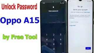 Unlock screen password Oppo A15 by free tool