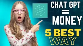 ChatGPT Money Making Hacks: 5 Ways to Make Money Online
