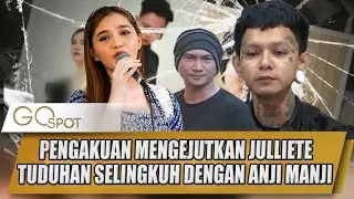 PENGAKUAN MENGEJUTKAN JULLIETE ATAS TUDUHAN SELINGKUH DENGAN ANJI MANJI - GO SPOT
