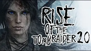 Вандалим, побег из собора #20 | Rise of the Tomb Raider SimpleGamesLive