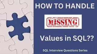 How to Handle Missing or Null Values in SQL??