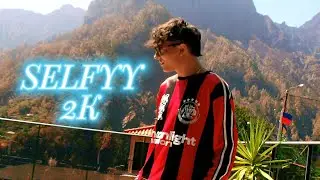 SELFYY - 2K (Official Video)