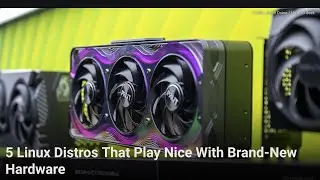 5 Linux Distros That Play Nice With Brand-New Hardware