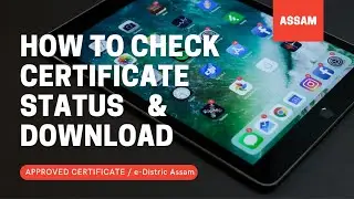 How To Check Certificate Status And Download Approved Certificate Online| Assam e-District service|