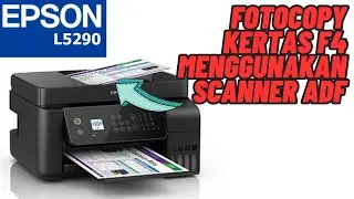 Cara Fotocopy kertas f4 printer epson l5290 pakai scanner adf atau lewat atas