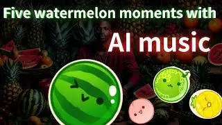 SUIKA 🍉  five watermelon moments from gameplay  videos | We live our best lives  #aimusic #aisongs
