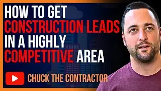 How To Get Construction Leads in a Highly Competitive Area