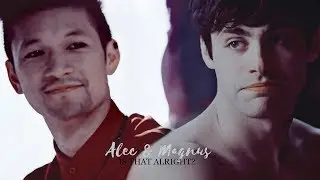 ●  Alec & Magnus || Is That Altright?