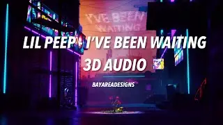 Lil Peep & ILoveMakonnen ft. Fall Out Boy - I’ve Been Waiting (3D AUDIO) 🎧