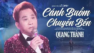 Quang Thành - Cánh Buồm Chuyển Bến | Nhạc Vàng Để Đời
