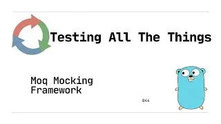 044: Moq Mocking Framework (Golang)