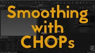 Smoothing with CHOPs