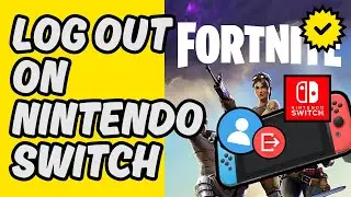 [Easy Guide] How To Log Out of Fortnite on Nintendo Switch 2025