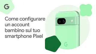 Come configurare un account bambino sul tuo smartphone Pixel