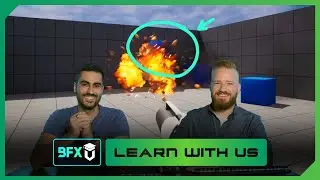 Ep10 - Beyond-FX VFX Director Review - Learn with Us: First Playable Grenade Explosion | BFX-U