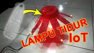 💡📱LAMPU TIDUR IoT BERBAHAN BOTOL BEKAS!!!