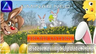 Luminar Neo - Ostern bringt Update 1.8.0