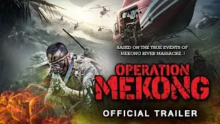 Operation Mekong Official Trailer (Mandarin)