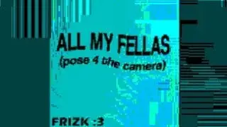 ALL MY FELLAS - (Retro Remix) *read description*
