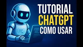 Como Usar o ChatGPT Passo a Passo – Tutorial Completo 2025