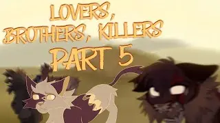 Lovers, Brothers, Killers - Part 5