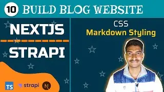 Next.js + Strapi | Blog Website | TypeScript | #10 - React Markdown Styling