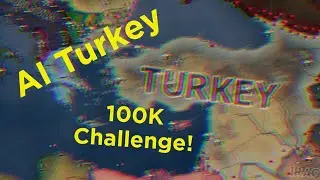 Turkey 100K Challenge - How far can they go? | HOI4 Timelapse