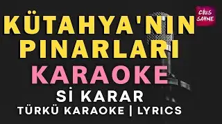 KÜTAHYA'NIN PINARLARI AKIŞIR Bağlama Karaoke Altyapı Türküler | Si