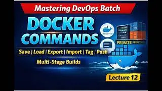 Mastering DevOps Batch  Lecture 12  Docker Save, Load, Export, Import, Tag  Push to DockerHub