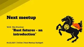 Rust Futures -  An Introduction  (Rust Community Stuttgart)