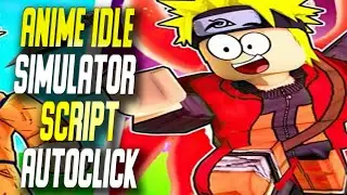 Anime Idle Simulator script – AutoClick