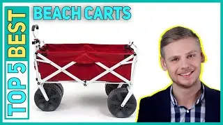 Top 5 Best Beach Carts 2023