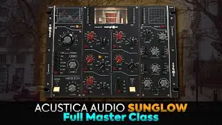 Acustica Audio Sunglow Master Class || Trailer & Introduction