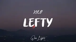 XYLØ - LEFTY (lyrics) | One Lyric