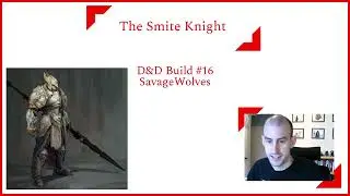 D&D Build #16: The Smite Knight (Eldritch Knight Paladin)