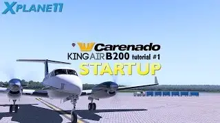 X Plane 11 Tutorial 1 : Carenado King Air B200 Startup