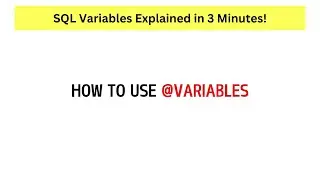 SQL VARIABLES | HOW TO USE VARIABLES IN SQL | SQL TUTORIAL 