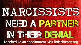 Narcissists Need A Partner in Their Denial