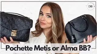 LOUIS VUITTON POCHETTE METIS VS ALMA BB | WHICH LOUIS VUITTON BAG SHOULD YOU BUY? | DILARA BOSAK