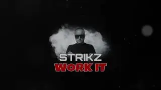 STRIKZ - WORK IT (EDIT)