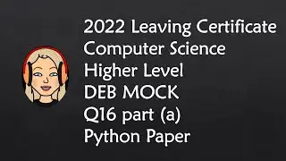 Leaving Cert Computer Science2022 DEB MOCK Q16 part (a)