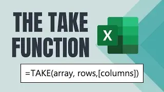 How To Use The TAKE Function To Extract Rows & Columns In Excel | Office 365