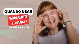 COMO FALAR GANHAR EM INGLÊS | DIFERENÇA ENTRE WIN GAIN E EARN