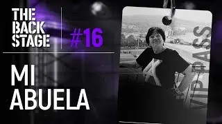 The Backstage #16 ft Mi Abuela | Guerra Civil, vivir en Venezuela, First Dates y consejos de la vida