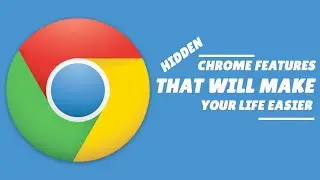Hidden Chrome Features That Will Make Your Life Easier